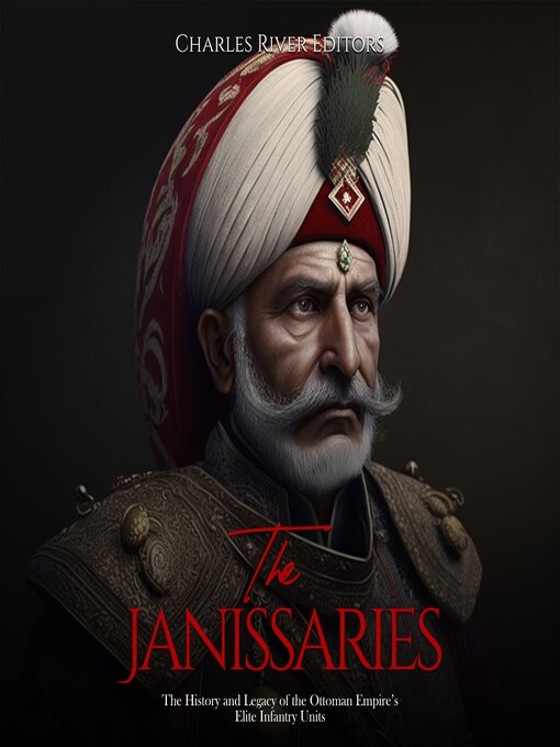 Title details for The Janissaries by Charles River Editors - Available